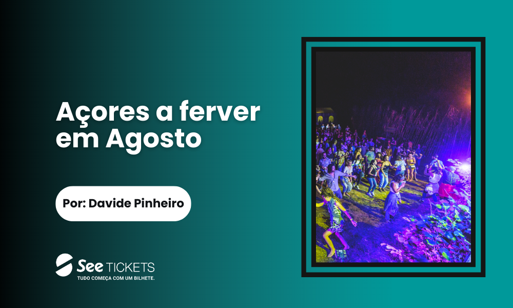 Ferver Açores a ferver em Agosto - See Blog